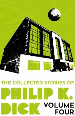 The Collected Stories of Philip K. Dick Volume 4 (eBook, ePUB) - Dick, Philip K