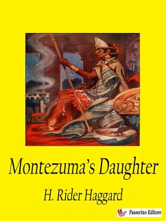 Montezuma's Daughter (eBook, ePUB) - H. Haggard, Rider