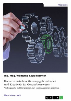 Konsens zwischen Weisungsgebundenheit und Kreativität im Gesundheitswesen (eBook, PDF)