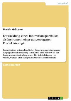 Entwicklung eines Innovationsportfolios als Instrument einer ausgewogenen Produktstrategie (eBook, PDF) - Grützner, Martin
