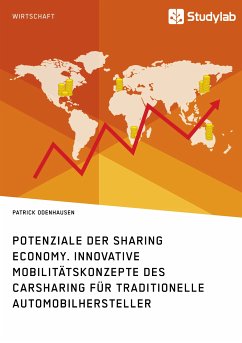 Potenziale der Sharing Economy. Innovative Mobilitätskonzepte des Carsharing für traditionelle Automobilhersteller (eBook, PDF) - Odenhausen, Patrick