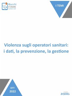 Violenza sugli operatori sanitari: i dati, la prevenzione, la gestione (eBook, ePUB) - Scarpa, Nicoletta; Zoncheddu, Giulia