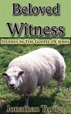 Beloved Witness: Studies In The Gospel Of John (eBook, ePUB) Beloved Witness: Studies In The Gospel Of John (eBook, ePUB)