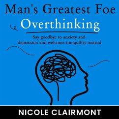Man's Greatest Foe: Overthinking (eBook, ePUB) - Clairmont, Nicole