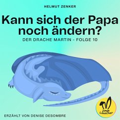 Kann sich der Papa noch ändern? (Der Drache Martin, Folge 10) (MP3-Download) - Zenker, Helmut