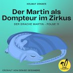Der Martin als Dompteur im Zirkus (Der Drache Martin, Folge 11) (MP3-Download)