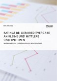 Ratings bei der Kreditvergabe an kleine und mittlere Unternehmen. Maßnahmen zur Verbesserung der Beurteilungen (eBook, PDF)