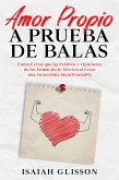 Amor Propio a Prueba de Balas (eBook, ePUB)