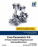 Creo Parametric 9.0: A Power Guide for Beginners and Intermediate Users (eBook, ePUB)