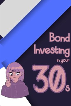 Bond Investing in Your 30s (Financial Freedom, #63) (eBook, ePUB) - King, Joshua