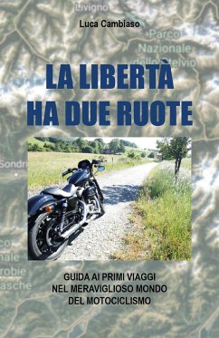 La libertà ha due ruote (eBook, ePUB) - Cambiaso, Luca