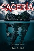 Cuentos de Terror - La Cacería (eBook, ePUB) Cuentos de Terror - La Cacería (eBook, ePUB)