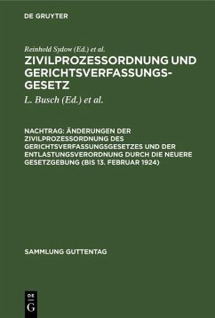 Cover Änderungen der Zivilprozeßordnung des Gerichtsverfassungsgesetzes und der Entlastungsverordnung durch die neuere Gesetzgebung (bis 13. Februar 1924) (eBook, PDF)