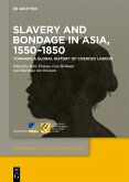 Slavery and Bondage in Asia, 1550-1850 (eBook, ePUB) Slavery and Bondage in Asia, 1550-1850 (eBook, ePUB)