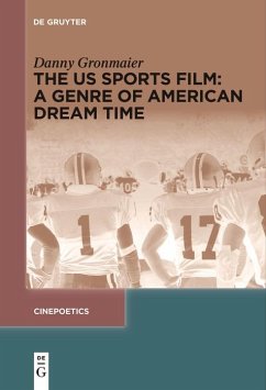 The US Sports Film: A Genre of American Dream Time (eBook, ePUB) - Gronmaier, Danny