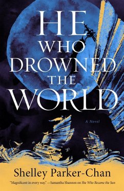He Who Drowned the World (eBook, ePUB) - Parker-Chan, Shelley