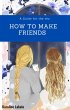 How to make friend (eBook, ePUB) - Bild 1