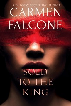 Sold to the King (eBook, ePUB) - Falcone, Carmen