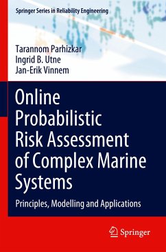 Online Probabilistic Risk Assessment of Complex Marine Systems - Parhizkar, Tarannom;Utne, Ingrid B.;Vinnem, Jan-Erik