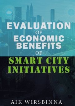 Evaluation of Economic Benefits of Smart City Initiatives - Wirsbinna, Dr. Aik