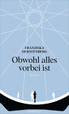 Obwohl alles vorbei ist