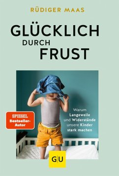 Glücklich durch Frust (eBook, ePUB) - Maas, Rüdiger