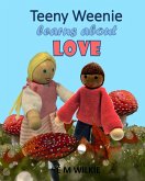 Teeny Weenie Learns about Love (The Weenies of the Wood Adventures) (eBook, ePUB)