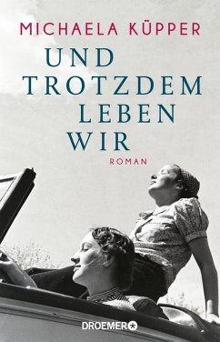 Und trotzdem leben wir (eBook, ePUB) - Küpper, Michaela