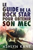 Le guide de la rock star pour obtenir son mec (eBook, ePUB)