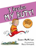 I Broke My Butt! (eBook, PDF) I Broke My Butt! (eBook, PDF)