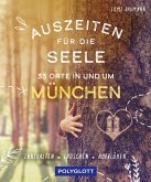 Auszeiten für die Seele in und um München (eBook, ePUB)