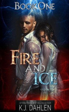 Fire And Ice (eBook, ePUB) - Dahlen, Kj