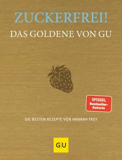 Zuckerfrei! Das Goldene von GU (eBook, ePUB) - Frey, Hannah