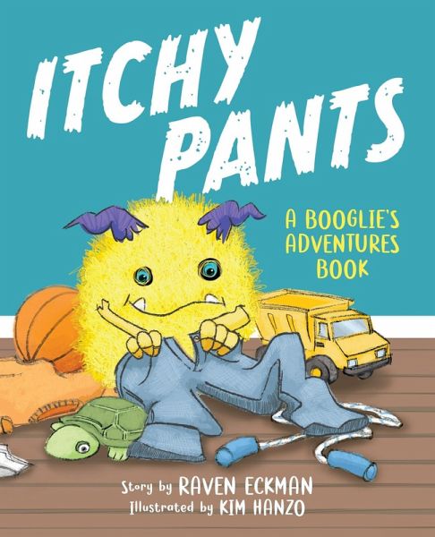 Itchy Pants (A Booglie's Adventure Book, #1) (eBook, ePUB) Itchy Pants (A Booglie's Adventure Book, #1) (eBook, ePUB)