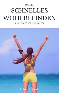 Schnelles Wohlbefinden des Körpers erreichen (eBook, ePUB) Cover Schnelles Wohlbefinden des Körpers erreichen (eBook, ePUB)