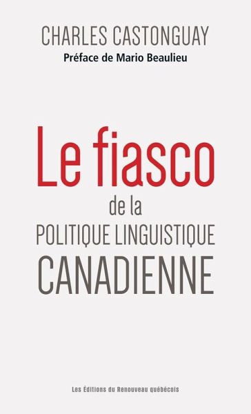 Le fiasco de la politique linguistique canadienne (eBook, ePUB)