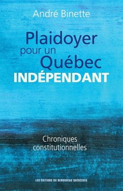 Cover Plaidoyer pour un Québec indépendant (eBook, ePUB)