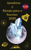 Amuletos e Rituais para o Sucesso 2023 (eBook, ePUB) Amuletos e Rituais para o Sucesso 2023 (eBook, ePUB)