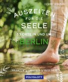 Auszeiten für die Seele in und um Berlin (eBook, ePUB)