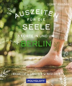 Auszeiten für die Seele in und um Berlin (eBook, ePUB) - Herrmann, Susanne