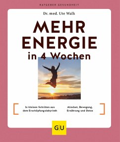 Mehr Energie in 4 Wochen (eBook, ePUB) - Walk, Dr. med. Ute