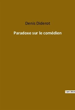 Paradoxe sur le comédien - Diderot, Denis