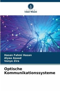 Optische Kommunikationssysteme - Hasan, Hasan Fahmi;Asaad, Alyaa;Zira, Vanye