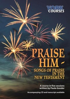 Praise Him: Songs of Praise in the New Testament: York Courses - Gooder, Paula