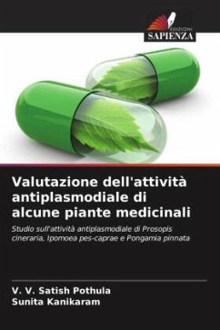 Valutazione dell'attività antiplasmodiale di alcune piante medicinali - Pothula, V. V. Satish;Kanikaram, Sunita