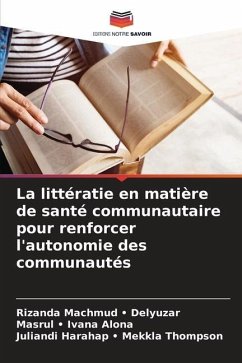 La littératie en matière de santé communautaire pour renforcer l'autonomie des communautés - Delyuzar, Rizanda Machmud -;Ivana Alona, Masrul -;Mekkla Thompson, Juliandi Harahap -