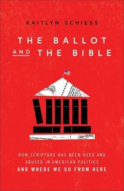 The Ballot and the Bible - Schiess, Kaitlyn