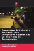 Desconstrução Colonial - Recriando uma Perspectiva Nigeriana da Lei dos Meios de Comunicação