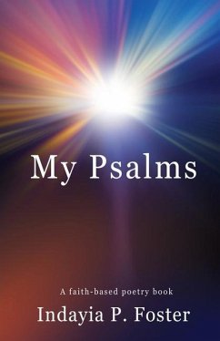 My Psalms: A faith-based poetry book - Foster, Indayia P.; Jeanpierre, Beryllynn