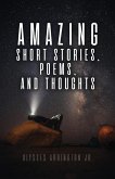 Amazing Short Stories, Poems, and Thoughts